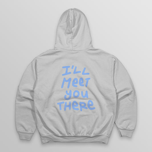 I'll Meet You There Hoodie - Cement