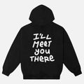 Meet You There Hoodie - Black