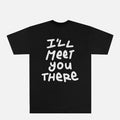 Meet You There Tee - Black